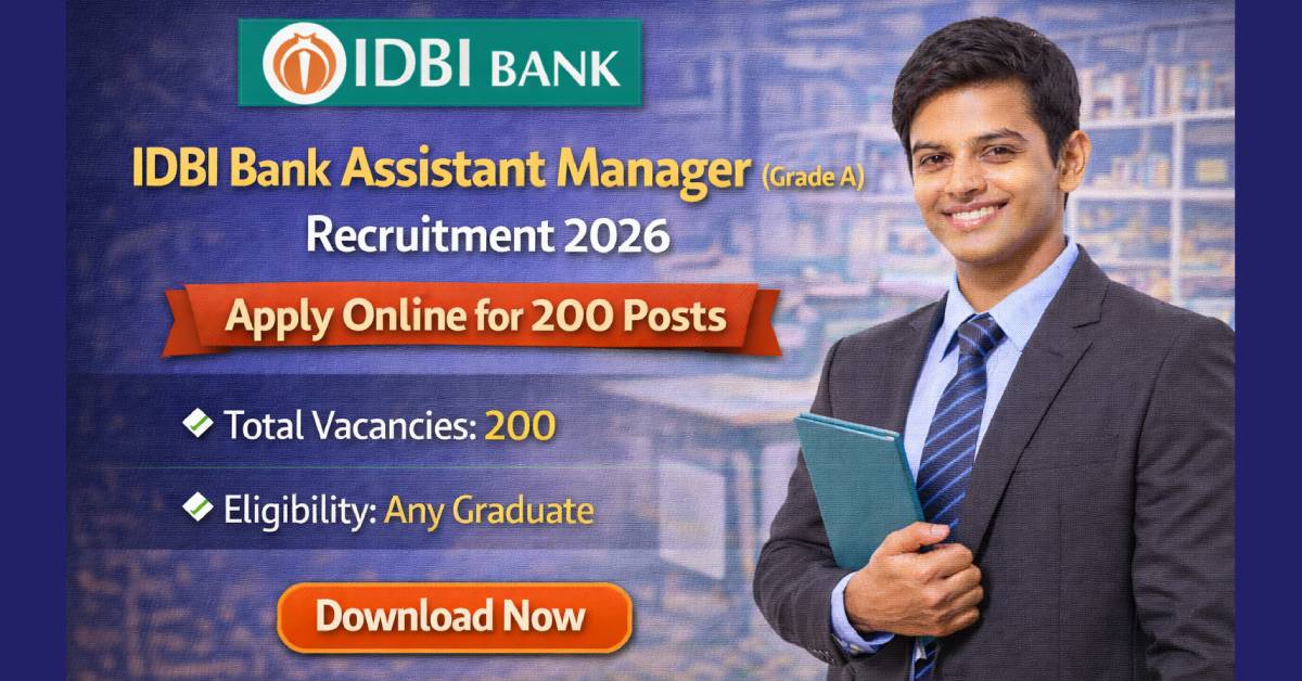 IDBI Bank Assistant Manager (Grade A) Recruitment 2026 – Apply Online for 200 Posts